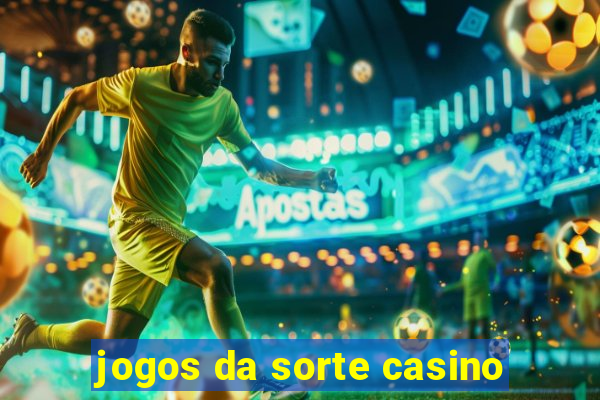 jogos da sorte casino