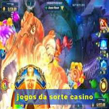 jogos da sorte casino