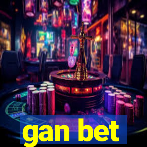 gan bet