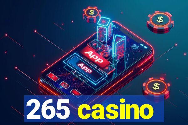 265 casino