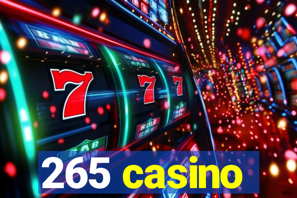 265 casino