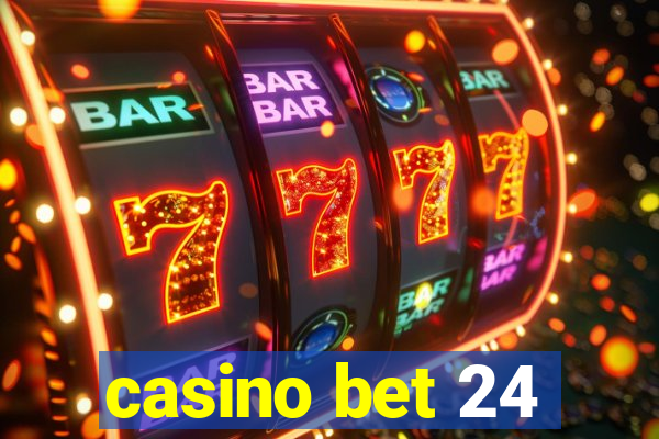 casino bet 24