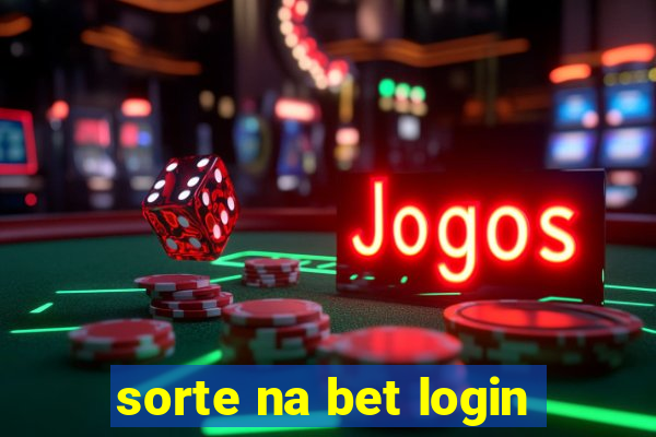 sorte na bet login