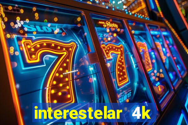 interestelar 4k dublado download