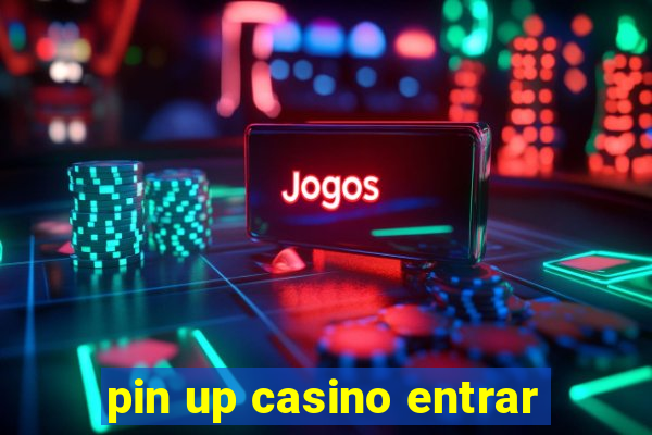 pin up casino entrar