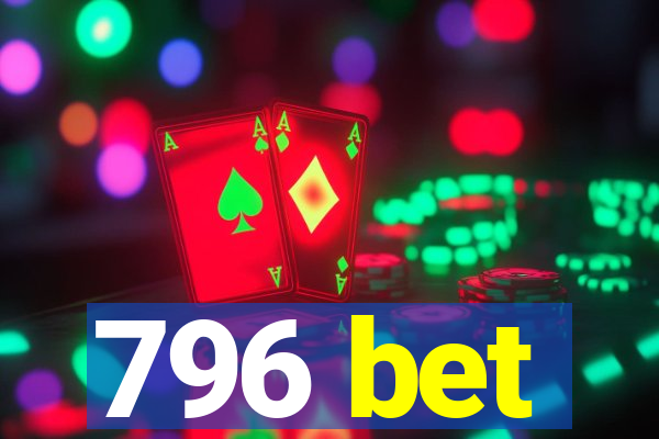 796 bet