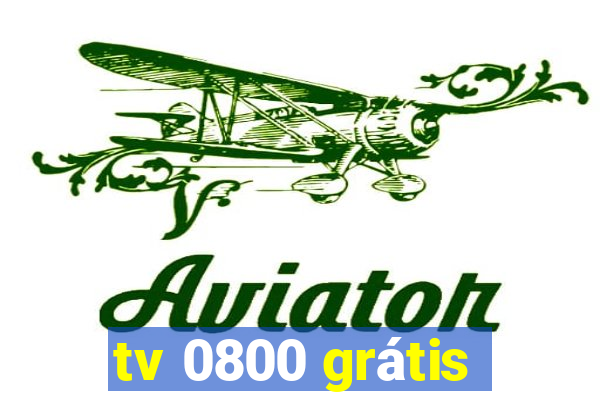 tv 0800 grátis