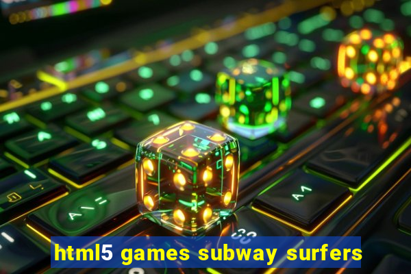 html5 games subway surfers