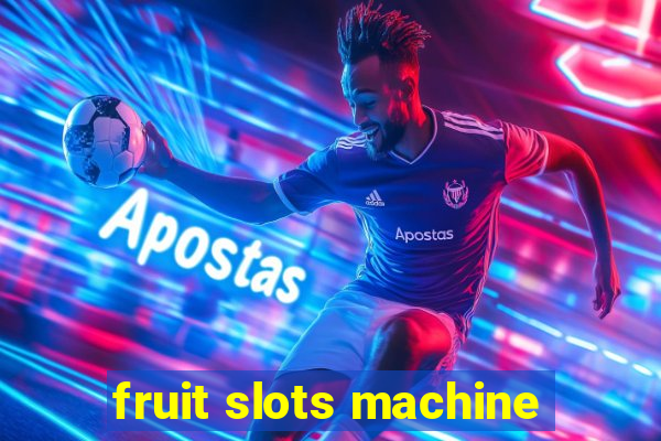 fruit slots machine