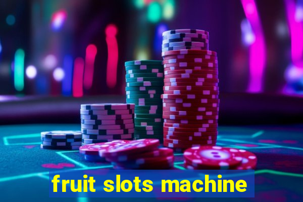 fruit slots machine