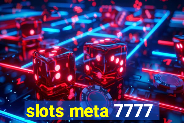 slots meta 7777