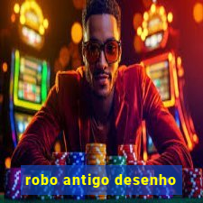 robo antigo desenho