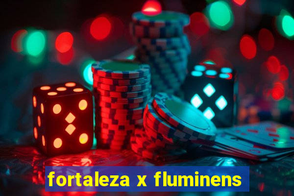 fortaleza x fluminens