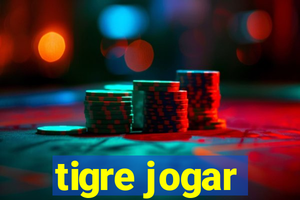 tigre jogar