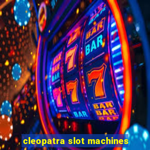 cleopatra slot machines