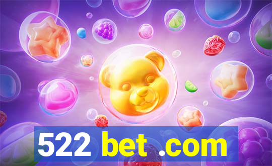 522 bet .com