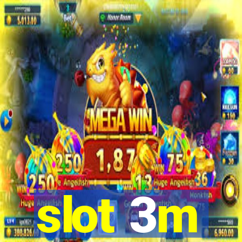 slot 3m