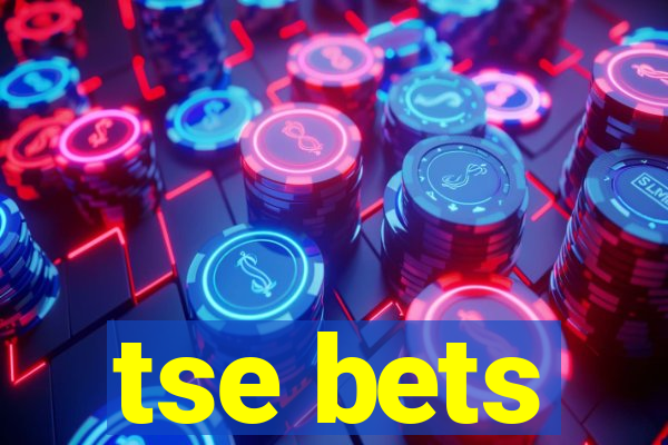 tse bets