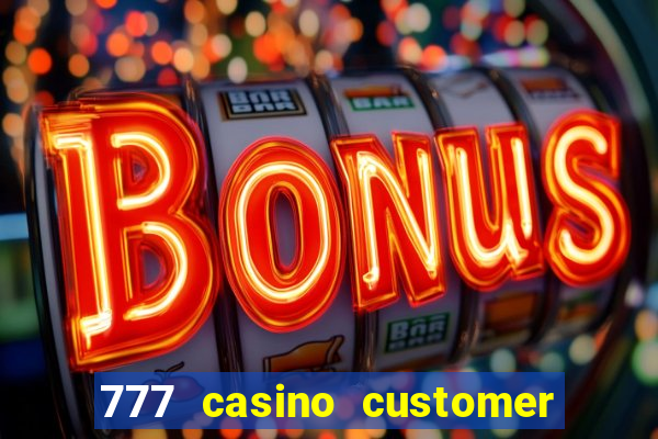 777 casino customer service number