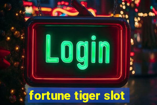 fortune tiger slot