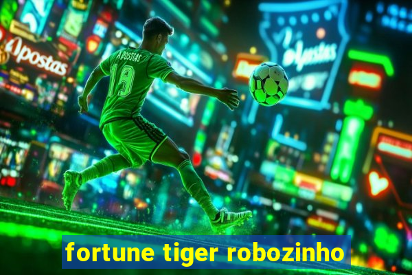 fortune tiger robozinho