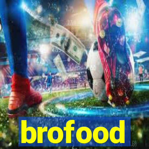 brofood