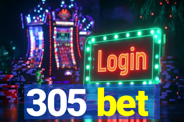 305 bet