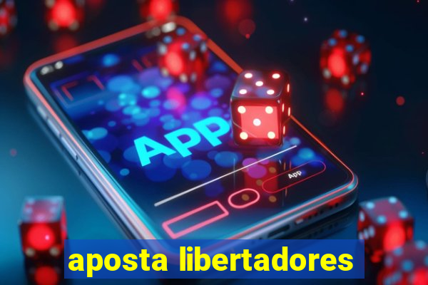 aposta libertadores