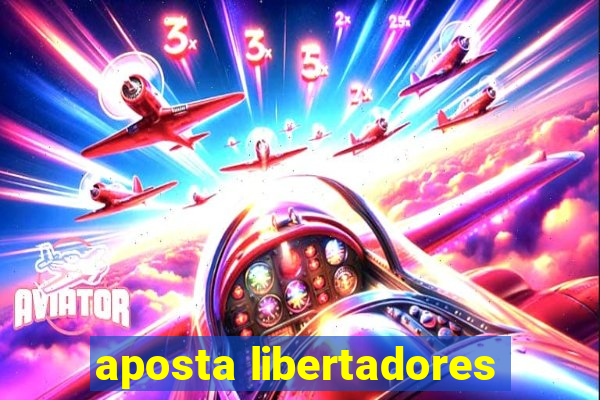 aposta libertadores