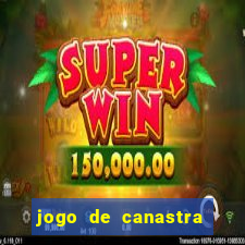 jogo de canastra valendo dinheiro