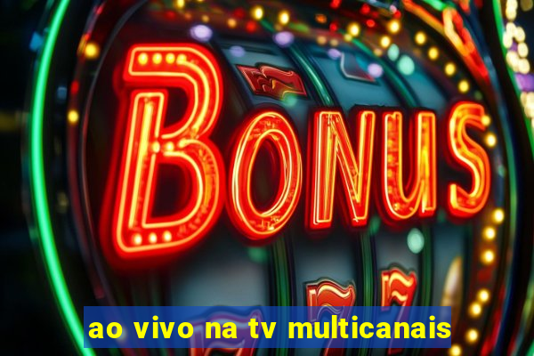 ao vivo na tv multicanais