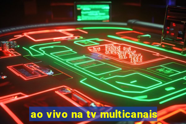 ao vivo na tv multicanais