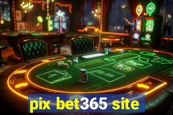 pix bet365 site