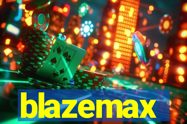 blazemax