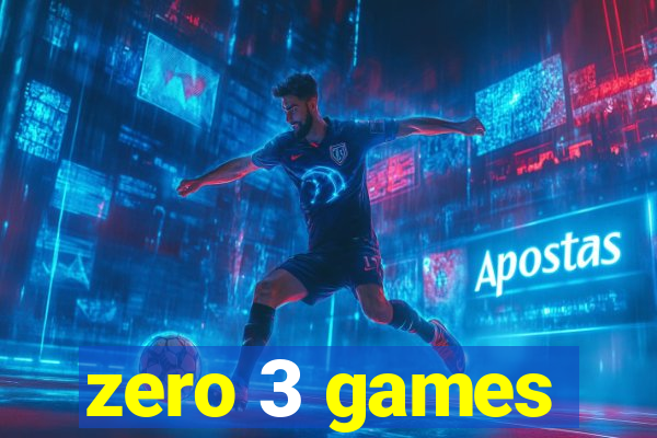 zero 3 games