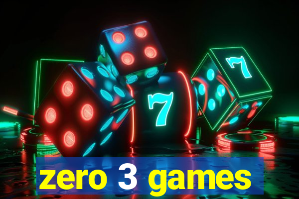 zero 3 games