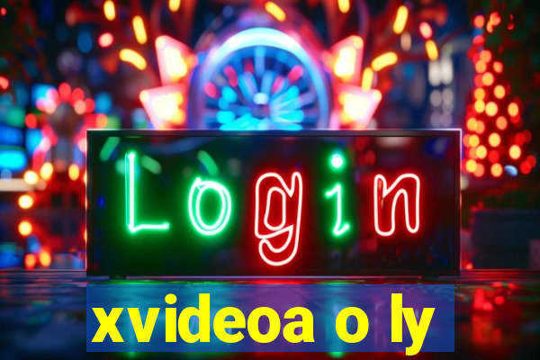 xvideoa o ly