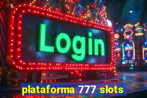 plataforma 777 slots