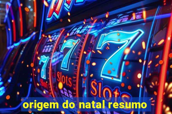 origem do natal resumo