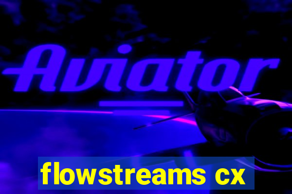 flowstreams cx