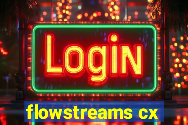 flowstreams cx