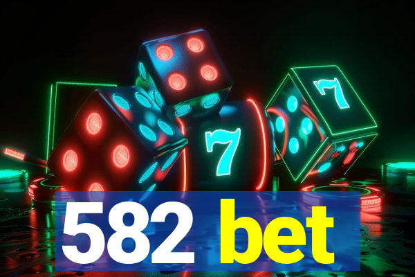 582 bet