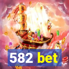 582 bet