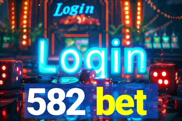 582 bet