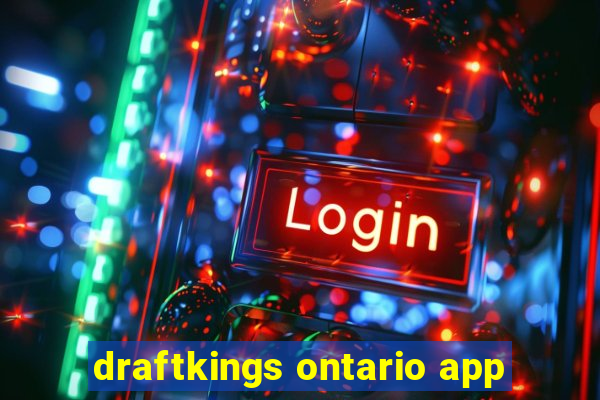 draftkings ontario app