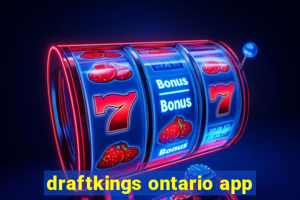 draftkings ontario app