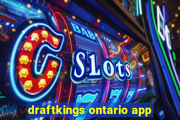 draftkings ontario app