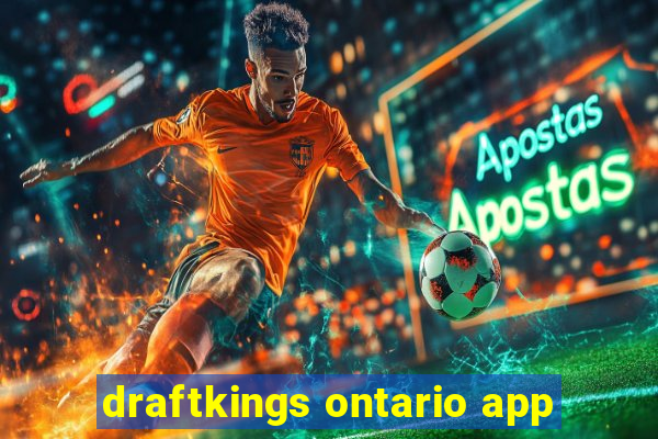 draftkings ontario app