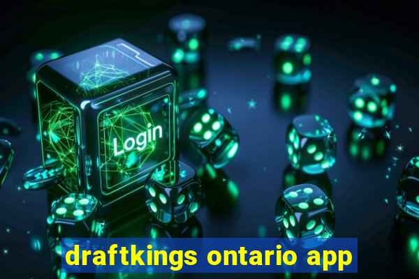 draftkings ontario app