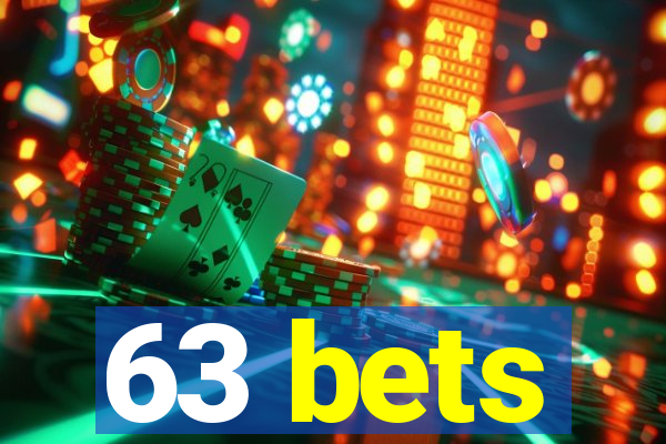 63 bets